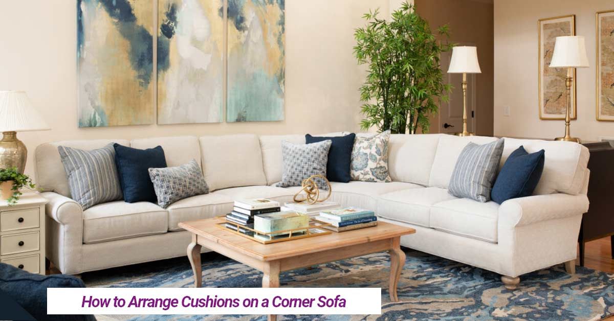 7 Best Ideas To Decorate Cushions On A Corner Sofa intended for