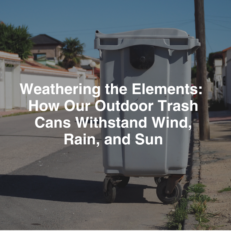 Weathering The Elements: How Our Outdoor Trash Cans Withstand Wind ... inside