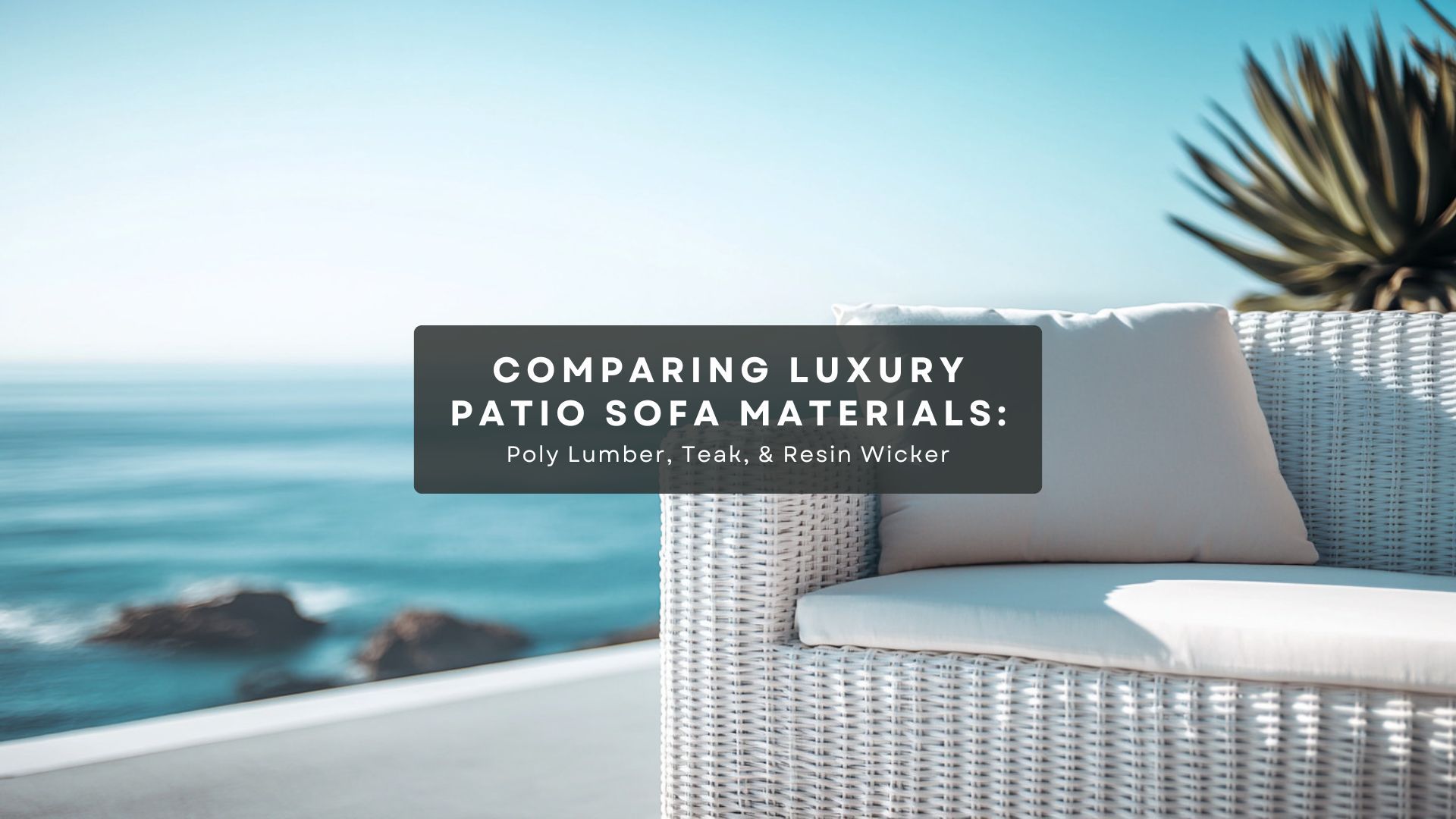 Comparing Luxury Patio Sofa Materials: Poly Lumber, Teak, &amp; Resin ... in Liberty Furniture Plantation Key 80"W Aluminum Outdoor Sofa In Granite Gray