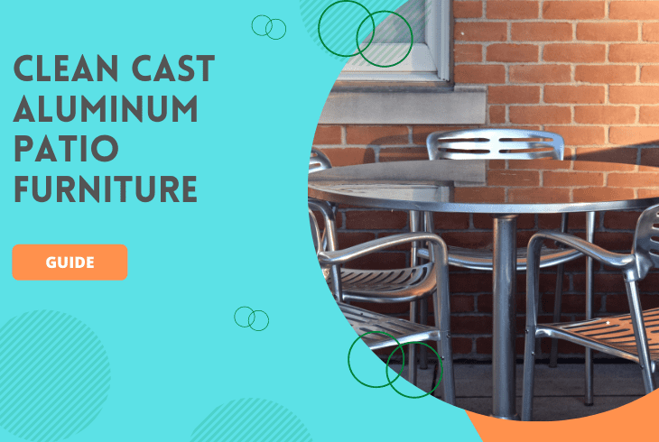 How To Clean Cast Aluminum Patio Furniture? - (Best Options) regarding Maintaining aluminum furniture for long-lasting use