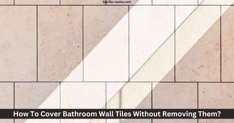 How To Cover Bathroom Wall Tiles Without Removing Them? in Effective method to replace shower tiles without removing existing walls