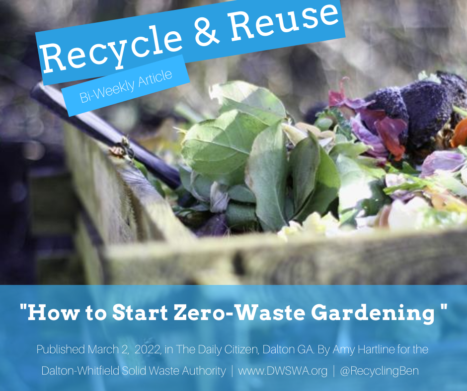 How To Start Zero-Waste Gardening — Dalton-Whitfield Solid Waste Authority regarding Zero Waste Garden Tool Bag