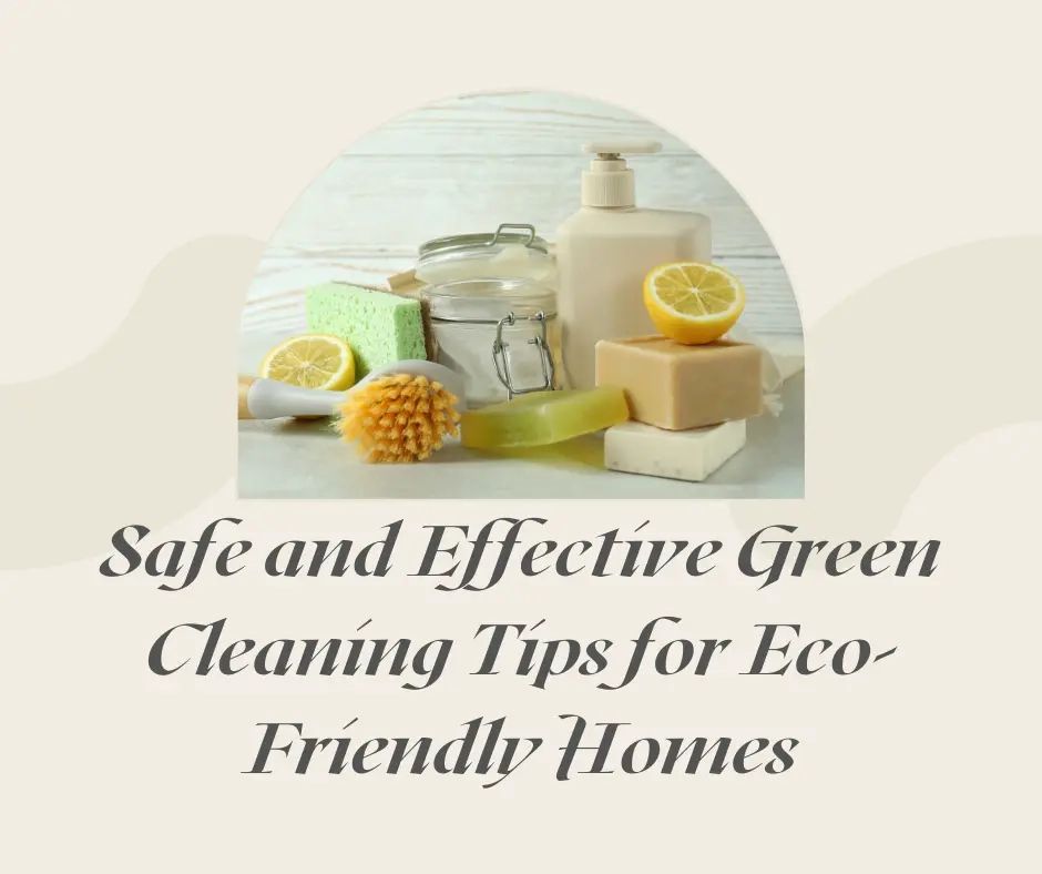 Safe And Effective Green Cleaning Tips For Eco-Friendly Homes with Eco-Friendly Cleaning Products For Bathroom