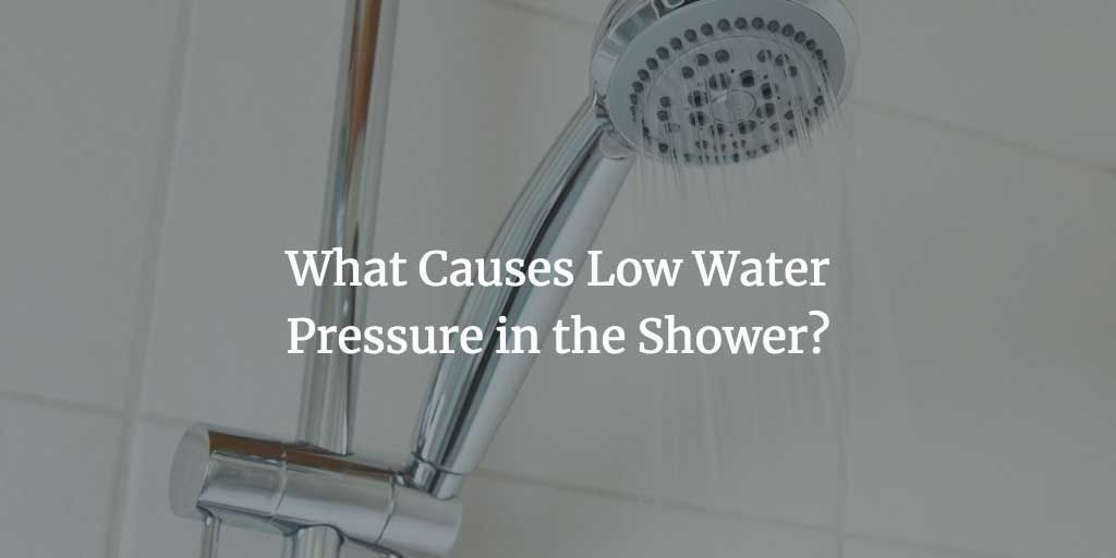 What Causes Low Water Pressure In The Shower? And How To Fix throughout Fix Temperature Fluctuation In Shower Water