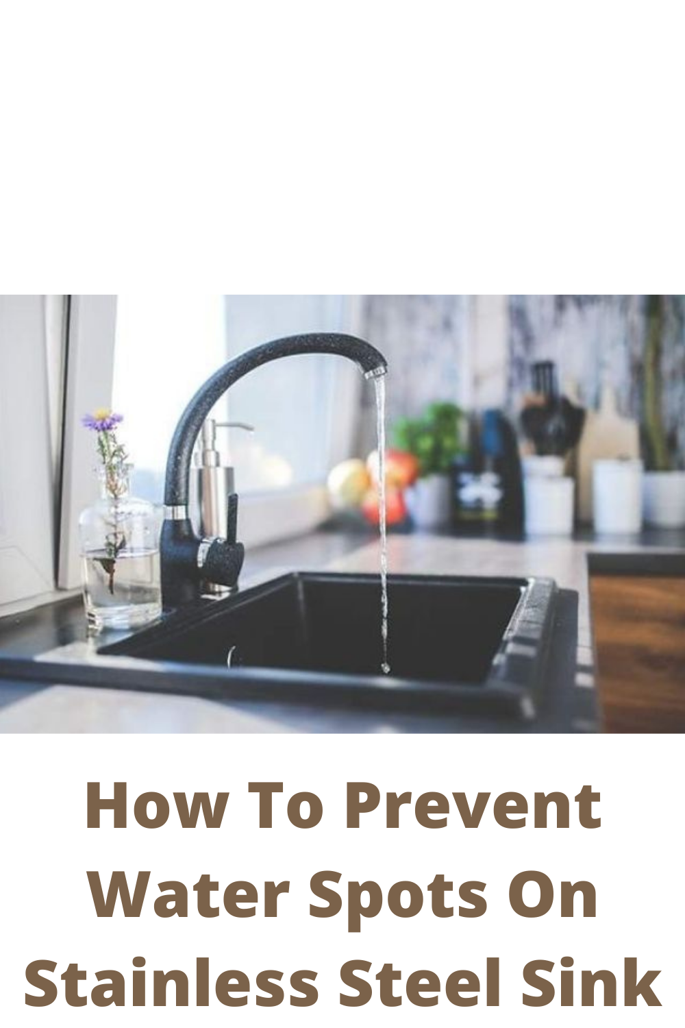 Preventing Water Spots and Streaks on Stainless Steel Kitchen Sinks
