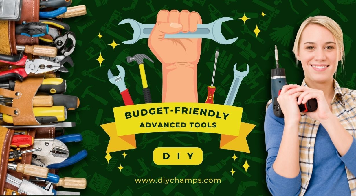 5 Best Budget-Friendly Advanced Tools Every Diyer Needs - Diy Champs within Budget friendly sustainable tools for every backyard enthusiast