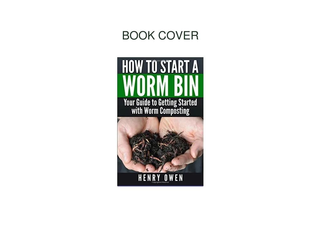 Ppt - Pdf How To Start A Worm Bin: Your Guide To Getting Started With ... with Getting started with worm composting essential tools guide
