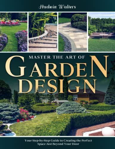 Master The Art Of Garden Design: Your Step-By-Step Guide To Creating ... within Understanding the Art of Garden Design with Flair